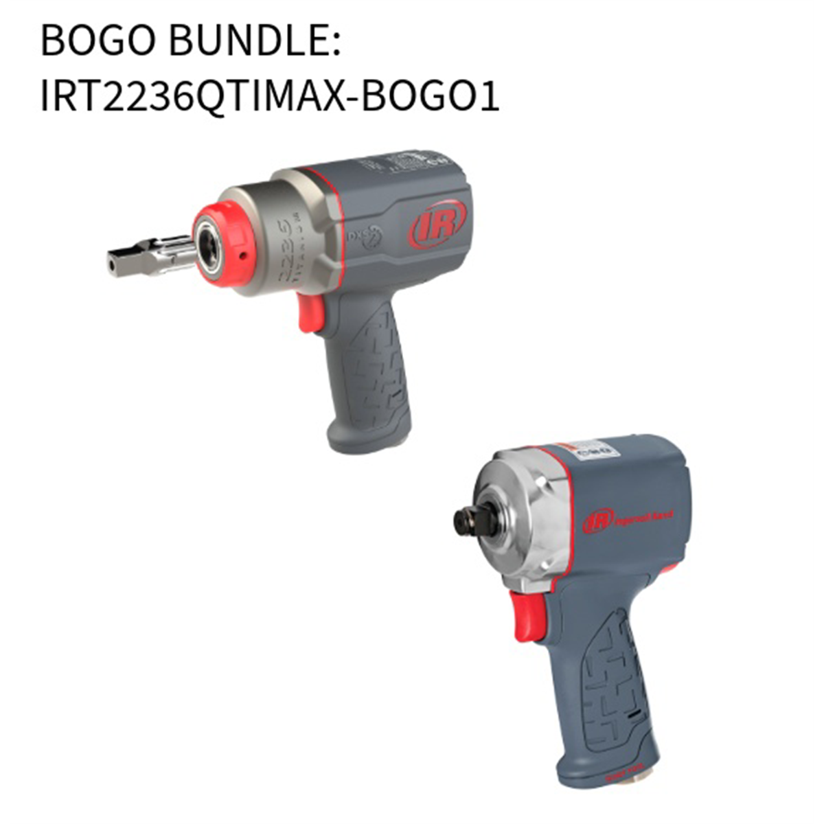 INGERSOLL RAND INGERSOLL RAND IRT2236QTIMAX-BOGO1 DEAL